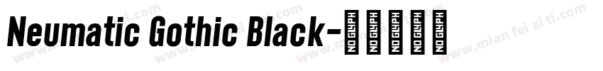 Neumatic Gothic Black字体转换